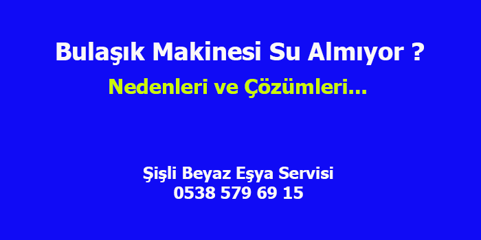 Bulaşık Makinesi Su Almıyor?